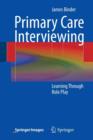 Primary Care Interviewing : Learning Through Role Play - Book