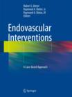 Endovascular Interventions : A Case-Based Approach - eBook