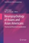 Neuropsychology of Asians and Asian-Americans : Practical and Theoretical Considerations - eBook