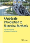 A Graduate Introduction to Numerical Methods : From the Viewpoint of Backward Error Analysis - eBook