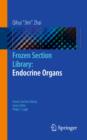 Frozen Section Library: Endocrine Organs - Book