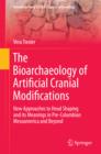 The Bioarchaeology of Artificial Cranial Modifications : New Approaches to Head Shaping and its Meanings in Pre-Columbian Mesoamerica and Beyond - eBook
