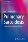 Pulmonary Sarcoidosis : A Guide for the Practicing Clinician - Book