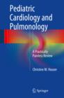 Pediatric Cardiology and Pulmonology : A Practically Painless Review - eBook