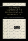 Hog Manure Management, the Environment and Human Health - eBook