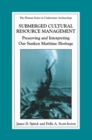 Submerged Cultural Resource Management : Preserving and Interpreting Our Maritime Heritage - eBook