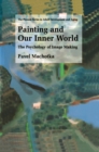 Painting and Our Inner World : The Psychology of Image Making - eBook