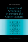 Hierarchical Scheduling in Parallel and Cluster Systems - eBook