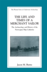 The Life and Times of a Merchant Sailor : The Archaeology and History of the Norwegian Ship Catharine - eBook