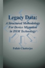 Legacy Data: A Structured Methodology for Device Migration in DSM Technology - eBook