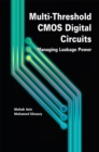 Multi-Threshold CMOS Digital Circuits : Managing Leakage Power - eBook