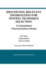 Identifying Relevant Information for Testing Technique Selection : An Instantiated Characterization Schema - eBook