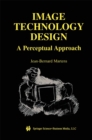 Image Technology Design : A Perceptual Approach - eBook
