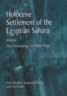 Holocene Settlement of the Egyptian Sahara : Volume 1: The Archaeology of Nabta Playa - eBook