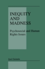 Inequity and Madness : Psychosocial and Human Rights Issues - eBook