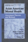 Asian American Mental Health : Assessment Theories and Methods - eBook