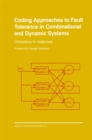 Coding Approaches to Fault Tolerance in Combinational and Dynamic Systems - eBook