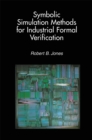 Symbolic Simulation Methods for Industrial Formal Verification - eBook