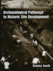 Archaeological Pathways to Historic Site Development - eBook