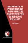 Mathematical Programming and Financial Objectives for Scheduling Projects - eBook