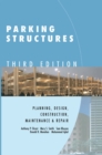 Parking Structures : Planning, Design, Construction, Maintenance and Repair - eBook