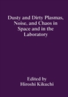 Dusty and Dirty Plasmas, Noise, and Chaos in Space and in the Laboratory - eBook