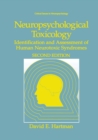 Neuropsychological Toxicology : Identification and Assessment of Human Neurotoxic Syndromes - eBook