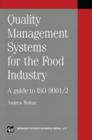Quality management systems for the food industry : A guide to ISO 9001/2 - eBook