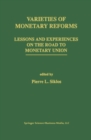 Varieties of Monetary Reforms : Lessons and Experiences on the Road to Monetary Union - eBook