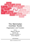 The Mammalian Cochlear Nuclei : Organization and Function - eBook