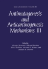 Antimutagenesis and Anticarcinogenesis Mechanisms III - eBook