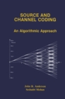 Source and Channel Coding : An Algorithmic Approach - eBook