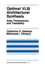 Optimal VLSI Architectural Synthesis : Area, Performance and Testability - eBook