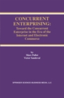 Concurrent Enterprising : Toward the Concurrent Enterprise in the Era of the Internet and Electronic Commerce - eBook