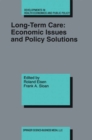 Long-Term Care: Economic Issues and Policy Solutions - eBook