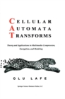 Cellular Automata Transforms : Theory and Applications in Multimedia Compression, Encryption, and Modeling - eBook