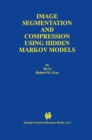 Image Segmentation and Compression Using Hidden Markov Models - eBook