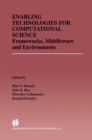 Enabling Technologies for Computational Science : Frameworks, Middleware and Environments - eBook