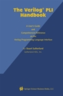 The Verilog PLI Handbook : A User's Guide and Comprehensive Reference on the Verilog Programming Language Interface - eBook