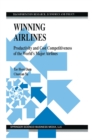 Winning Airlines : Productivity and Cost Competitiveness of the World's Major Airlines - eBook