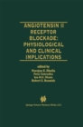 Angiotensin II Receptor Blockade Physiological and Clinical Implications - eBook