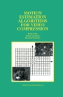 Motion Estimation Algorithms for Video Compression - eBook