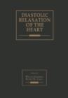 Diastolic Relaxation of the Heart : Basic Research and Current Applications for Clinical Cardiology - Book