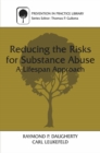 Reducing the Risks for Substance Abuse : A Lifespan Approach - eBook