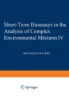 Short-Term Bioassays in the Analysis of Complex Environmental Mixtures IV - eBook