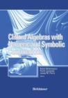 Clifford Algebras with Numeric and Symbolic Computations - Book