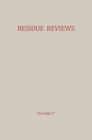 Residue Reviews / Ruckstands-Berichte : Residues of Pesticides and other Foreign Chemicals in Foods and Feeds / Ruckstande von Pesticiden und anderen Fremdstoffen in Nahrungs- und Futtermitteln - eBook