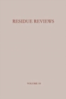 Residue Reviews / Ruckstands-Berichte : Residues of Pesticides and other Foreign Chemicals in Foods and Feeds / Ruckstande von Pesticiden und anderen Fremdstoffen in Nahrungs- und Futtermitteln - Book