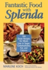 Fantastic Food with Splenda : 160 Great Recipes for Meals Low in Sugar, Carbohydrates, Fat, and Calories - eBook