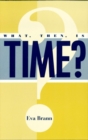 What, Then, Is Time? - eBook